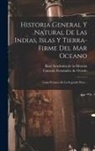 Gonzalo Fernández de Oviedo, Real Academia de la Historia (España) - Historia General Y Natural De Las Indias, Islas Y Tierra-firme Del Mar Oceano: Tomo Primero De La Segunda Parte