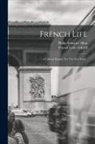 Philip Schuyler Allen, Franck Louis Schoell - French Life: A Cultural Reader For The First Year