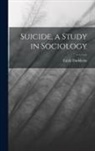 Emile Durkheim - Suicide, a Study in Sociology