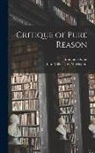 Immanuel Kant, John Miller Dow Meiklejohn - Critique of Pure Reason