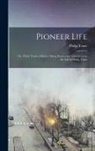 Philip Tome - Pioneer Life; or, Thirty Years a Hunter. Being Scenes and Adventures in the Life of Philip Tome