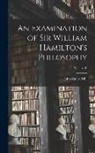 John Stuart Mill - An Examination of Sir William Hamilton's Philosophy; Volume II