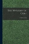 Arnold Haultain - The Mystery of Golf