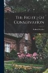 Gifford Pinchot - The Fight for Conservation