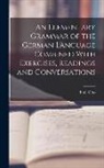 Emil Otto - An Elementary Grammar of the German Language Combined With Exercises, Readings and Conversations