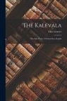 Elias Lönnrot - The Kalevala: The Epic Poem of Finland into English