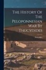Thucydides - The History Of The Peloponnesian War By Thucydides