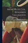Benjamin Tallmadge - Memoir of Col. Benjamin Tallmadge
