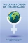 Radhakrishnan, Smitha Radhakrishnan, Cinzia D Solari, Cinzia D. Solari - Gender Order of Neoliberalism