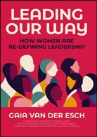 G Van Der Esch, Gaia Van Der Esch - Leading Our Way