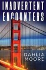 Dahlia Moore - Inadvertent Encounters