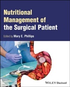 Phillips, Mary E. Phillips, Mary E. (Royal Surrey Nhs Foundation Tru Phillips, Mary E Phillips, Mary E. Phillips, Phillips Mary E. - Nutritional Management of the Surgical Patient