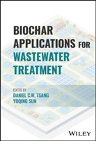 Tsang, Daniel C. W. (Zhejiang University Tsang, Daniel C. W. Sun Tsang, DCW Tsang, Daniel C W Tsang, Sun... - Biochar Applications for Wastewater Treatment