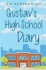 Augustine M. Gleason III - Gustav's High School Diary