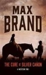 Max Brand - The Cure of Silver Cañon: A Western Trio