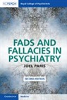 Joel Paris, Joel (Emeritus Professor of Psychiatry Paris, Paris Joel - Fads and Fallacies in Psychiatry
