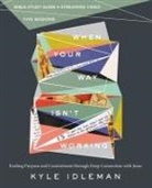 Kyle Idleman - When Your Way Isn't Working Bible Study Guide plus Streaming Video
