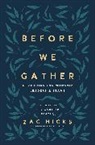 Zac M. Hicks - Before We Gather