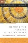 Christopher J. H. Wright - Hearing the Message of Ecclesiastes