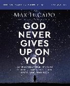 Max Lucado - God Never Gives Up on You Bible Study Guide plus Streaming Video