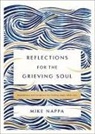 Mike Nappa - Reflections for the Grieving Soul