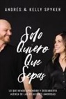 Andrés Spyker, Kelly Spyker - Solo quiero que sepas