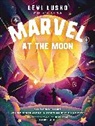 Tama Fortner, Levi Lusko, Levi/ Fortner Lusko, Tim Bradford, Catherine Pearson - Marvel at the Moon