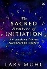 Lars Muhl - The Sacred Numbers of Initiation