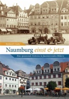 Reinhard F Gusky, Reinhard F. Gusky - Naumburg einst und jetzt