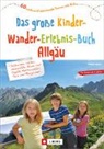 Robert Theml - Das große Kinder-Wander-Erlebnis-Buch Allgäu