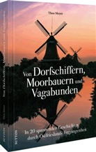 Theo Meyer - Von Dorfschiffern, Moorbauern und Vagabunden