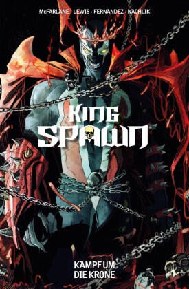 Magnus Arts, Javi Fernandez, Javi u a Fernandez, Sean Lewis, Todd McFarlane, Thomas Nachlik - King Spawn - Bd. 2: Kampf um die Krone