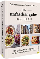 Deb Perelman von Smitten Kitchen, Deb Perelman von Smitten Kitchen, Deb Perelman - Ein unfassbar gutes Kochbuch
