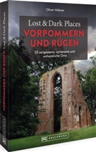 Oliver Hübner - Lost & Dark Places Vorpommern und Rügen