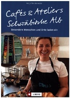 Antje Gerstenecker - Cafés und Ateliers - Schwäbische Alb