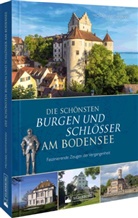 Michael Weithmann, Michael (Dr.) Weithmann - Die schönsten Burgen und Schlösser am Bodensee