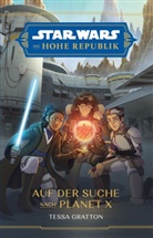 Tessa Gratton, Tobias Toneguzzo - Star Wars Jugendroman: Die Hohe Republik - Auf der Suche nach Planet X