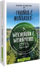 Udo Bernhart, Herbert Taschler - Wochenend & Wohnmobil Kleine Auszeiten Im Taunus & Hunsrück