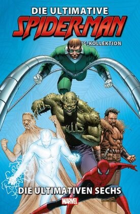 Mark Bagley, Brian Michael Bendis, Trevo Hairsine, Trevor Hairsine, Joe Quesada - Die ultimative Spider-Man-Comic-Kollektion - Bd. 9: Die ultimativen Sechs