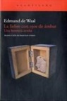 Edmund de Waal - Liebre Con Ojos de Ámbar, La