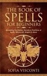 Sofia Visconti - The Book of Spells for Beginners