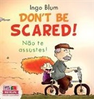 Ingo Blum, Tbd - Don't be scared! - Não te Assustes!