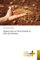 Jules Lwesso Kisalima - Quatre Ans la Terre Ecoute la Voix du Semeur