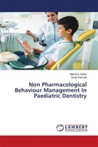 Swati Dwivedi, Manisha Yadav - Non Pharmacological Behaviour Management In Paediatric Dentistry