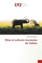 Arsène Ondo-Eyeghe - Rites et cultures musicales du Gabon