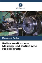 Md Aleem Pasha, Md. Aleem Pasha - Reibschweißen von Messing und statistische Modellierung