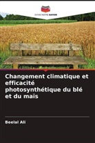 Beelal Ali - Changement climatique et efficacité photosynthétique du blé et du maïs