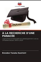 Brendon Tanaka Kasirisiri - À LA RECHERCHE D'UNE PANACÉE