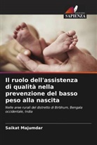 Saikat Majumdar - Il ruolo dell'assistenza di qualità nella prevenzione del basso peso alla nascita