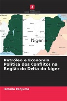 Ismaila Danjuma - Petróleo e Economia Política dos Conflitos na Região do Delta do Níger